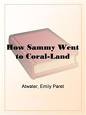 How_Sammy_Went_to_Coral_Land